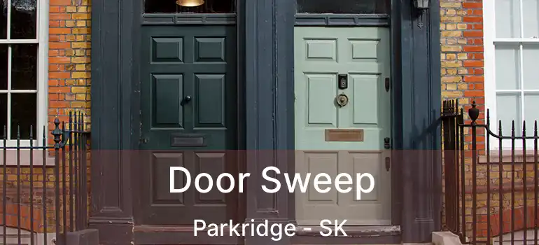  Door Sweep Parkridge - SK