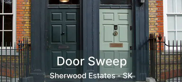  Door Sweep Sherwood Estates - SK