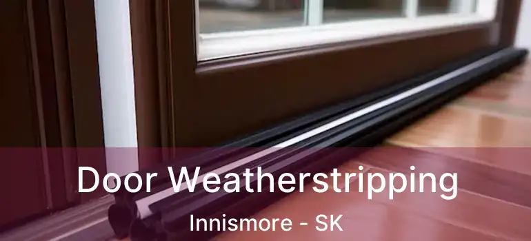  Door Weatherstripping Innismore - SK