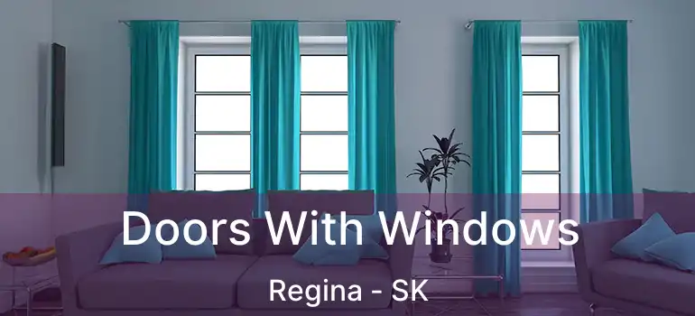  Doors With Windows Regina - SK