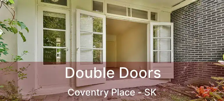  Double Doors Coventry Place - SK