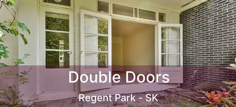  Double Doors Regent Park - SK