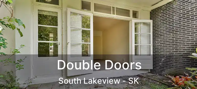  Double Doors South Lakeview - SK