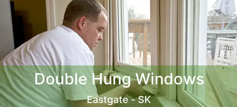  Double Hung Windows Eastgate - SK