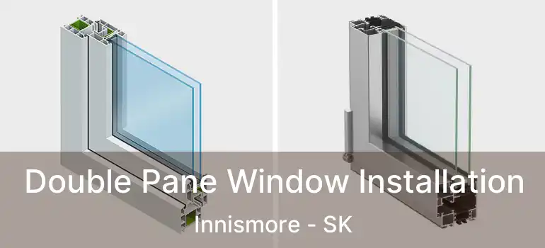  Double Pane Window Installation Innismore - SK