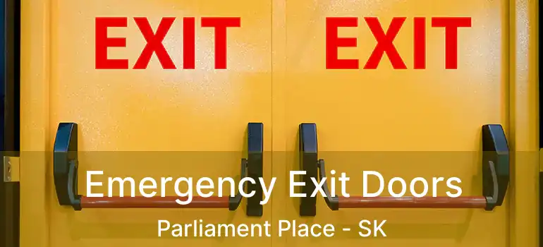  Emergency Exit Doors Parliament Place - SK