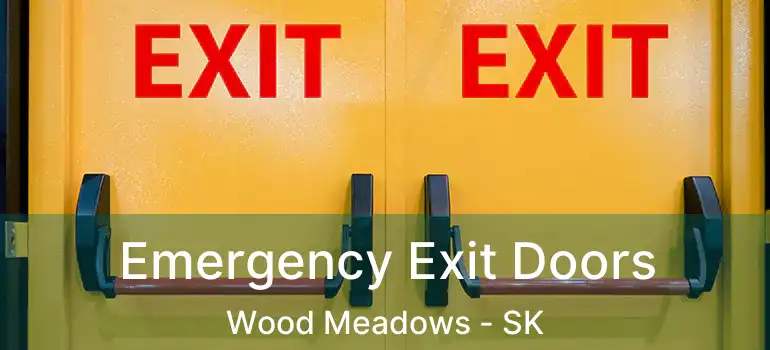  Emergency Exit Doors Wood Meadows - SK