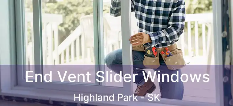  End Vent Slider Windows Highland Park - SK