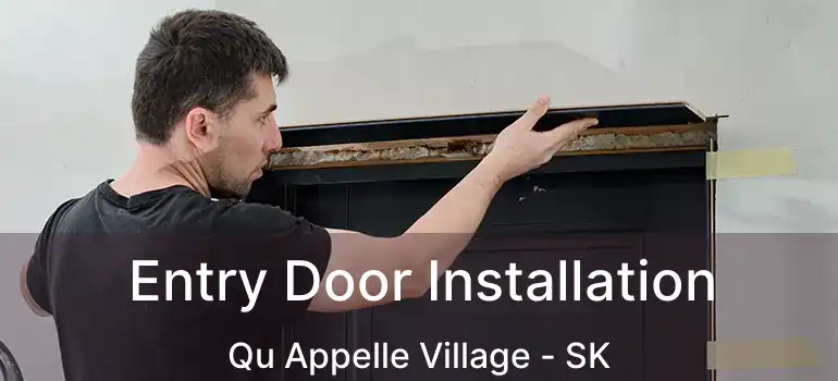  Entry Door Installation Qu Appelle Village - SK