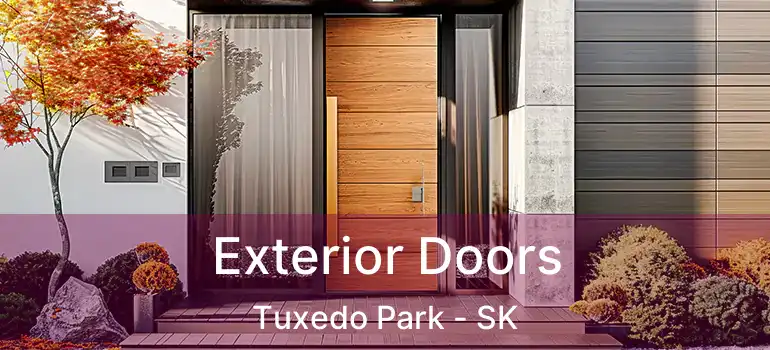  Exterior Doors Tuxedo Park - SK
