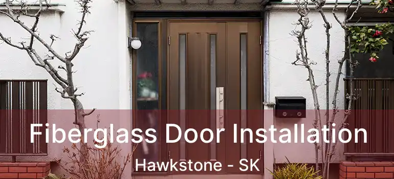  Fiberglass Door Installation Hawkstone - SK