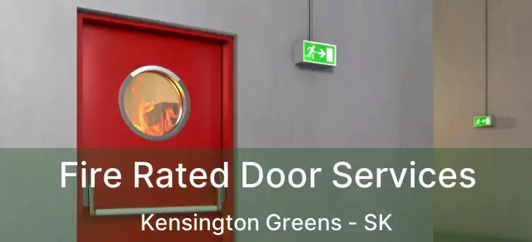  Fire Rated Door Services Kensington Greens - SK
