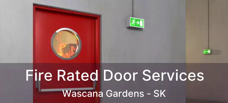  Fire Rated Door Services Wascana Gardens - SK