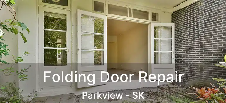  Folding Door Repair Parkview - SK