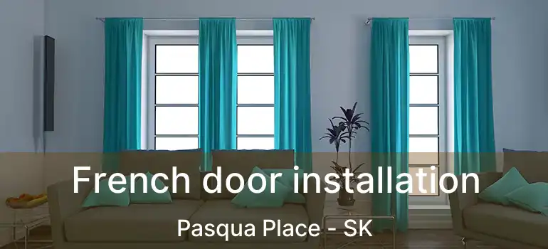  French door installation Pasqua Place - SK