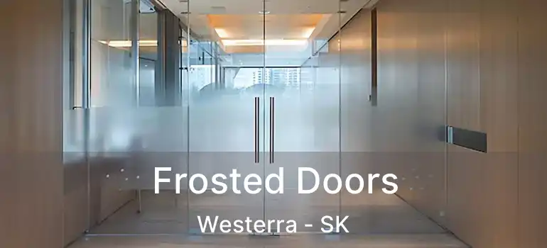  Frosted Doors Westerra - SK