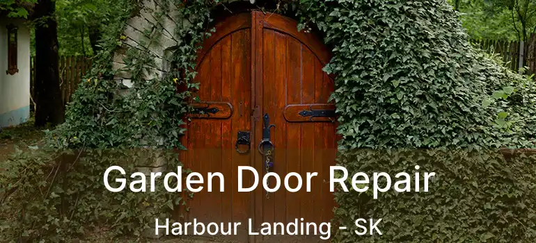  Garden Door Repair Harbour Landing - SK