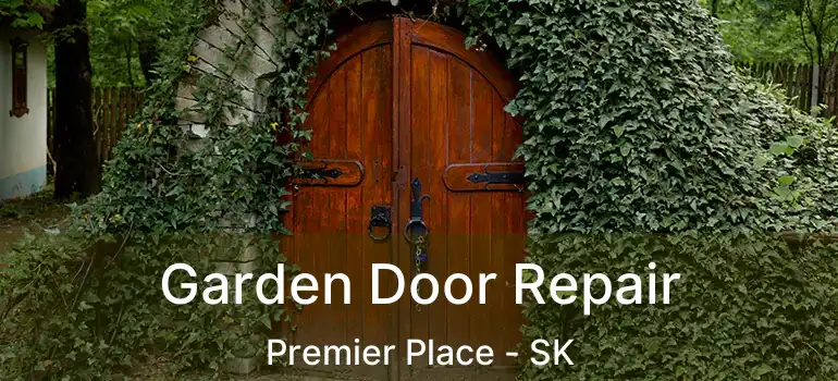  Garden Door Repair Premier Place - SK