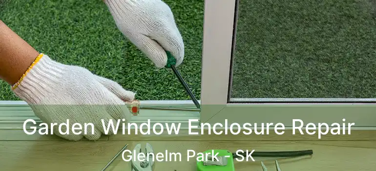  Garden Window Enclosure Repair Glenelm Park - SK
