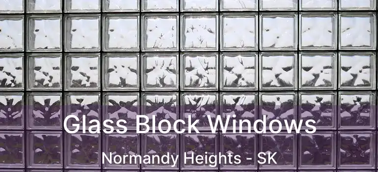  Glass Block Windows Normandy Heights - SK