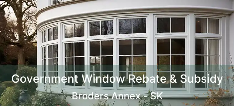 Government Window Rebate & Subsidy Broders Annex - SK