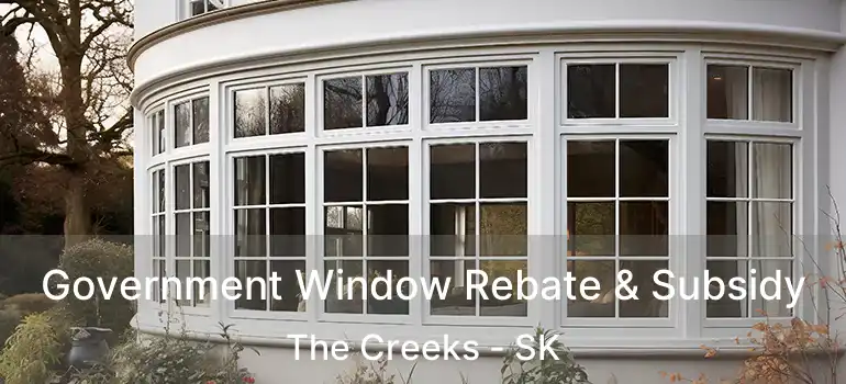  Government Window Rebate & Subsidy The Creeks - SK