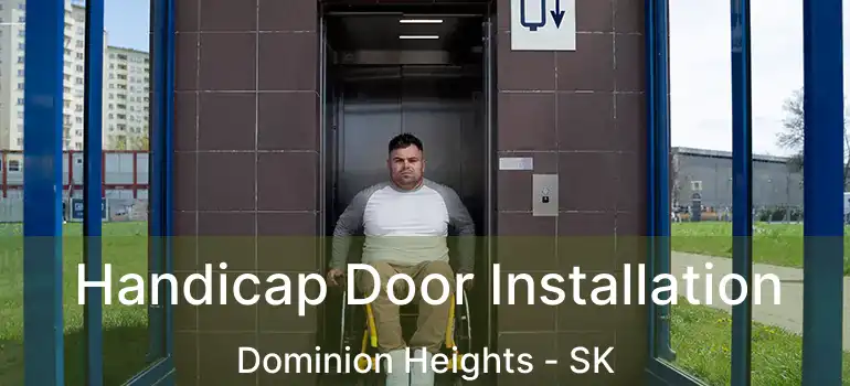  Handicap Door Installation Dominion Heights - SK