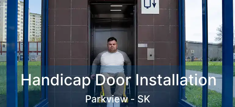  Handicap Door Installation Parkview - SK
