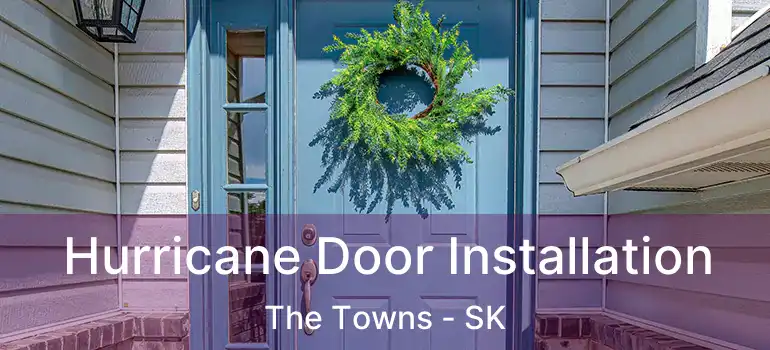  Hurricane Door Installation The Towns - SK