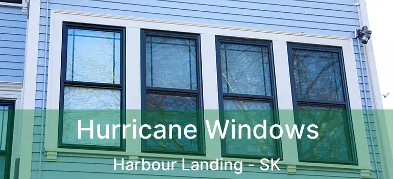  Hurricane Windows Harbour Landing - SK