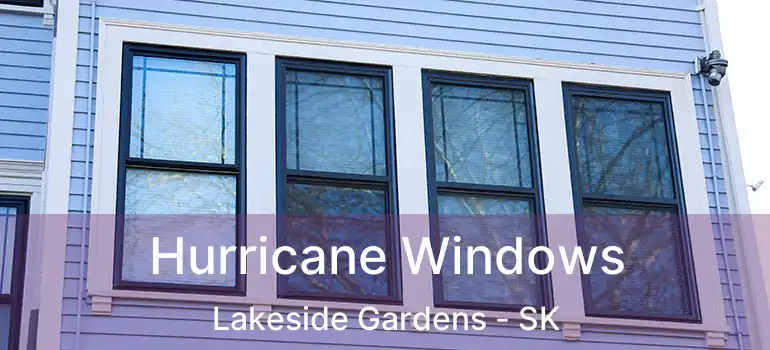  Hurricane Windows Lakeside Gardens - SK