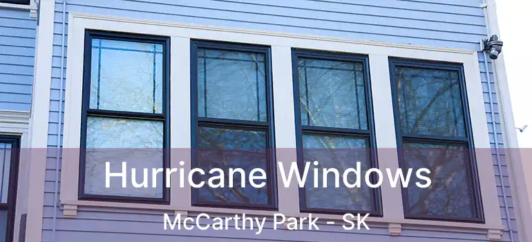  Hurricane Windows McCarthy Park - SK