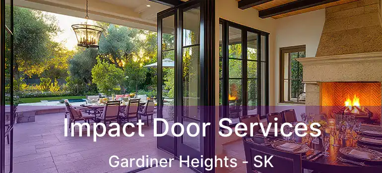  Impact Door Services Gardiner Heights - SK