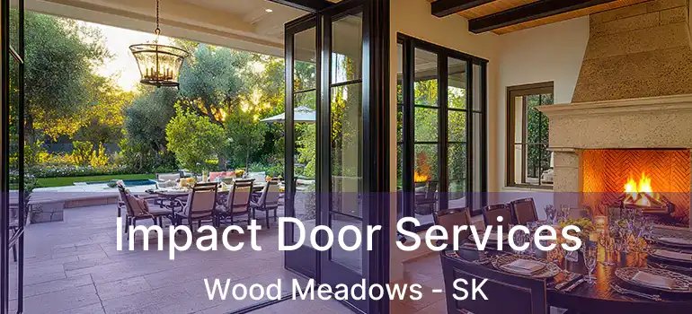  Impact Door Services Wood Meadows - SK
