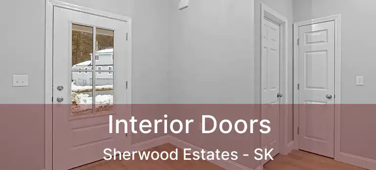  Interior Doors Sherwood Estates - SK