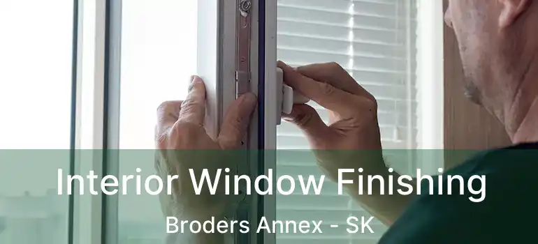  Interior Window Finishing Broders Annex - SK