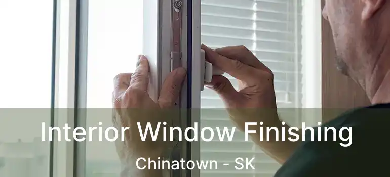  Interior Window Finishing Chinatown - SK