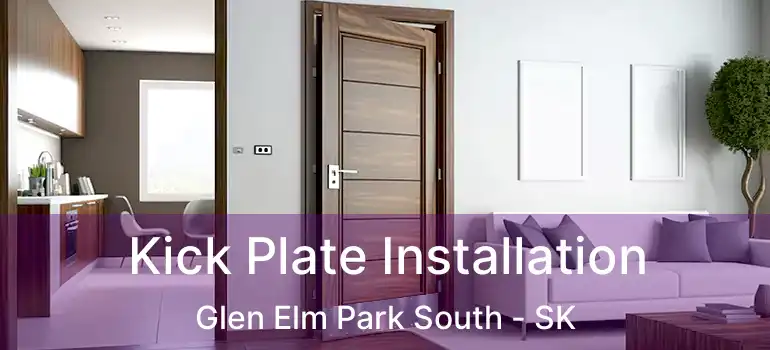  Kick Plate Installation Glen Elm Park South - SK