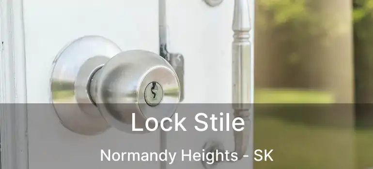  Lock Stile Normandy Heights - SK