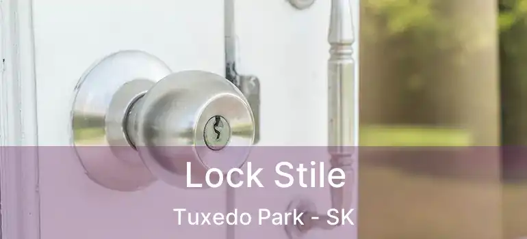  Lock Stile Tuxedo Park - SK