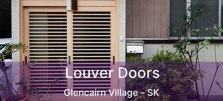  Louver Doors Glencairn Village - SK