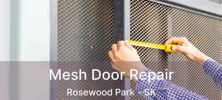  Mesh Door Repair Rosewood Park - SK