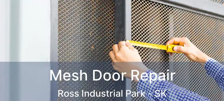  Mesh Door Repair Ross Industrial Park - SK