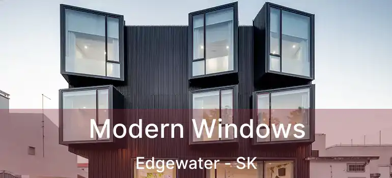  Modern Windows Edgewater - SK