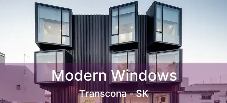  Modern Windows Transcona - SK