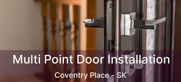  Multi Point Door Installation Coventry Place - SK