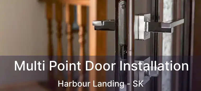  Multi Point Door Installation Harbour Landing - SK