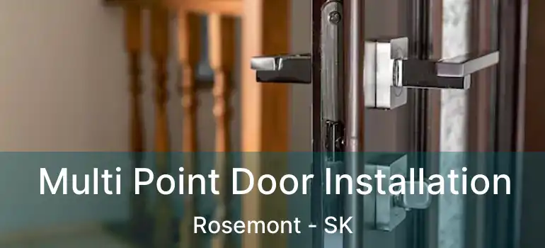  Multi Point Door Installation Rosemont - SK