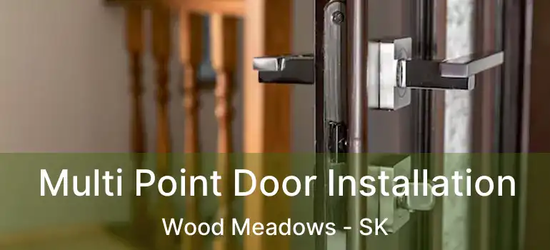  Multi Point Door Installation Wood Meadows - SK