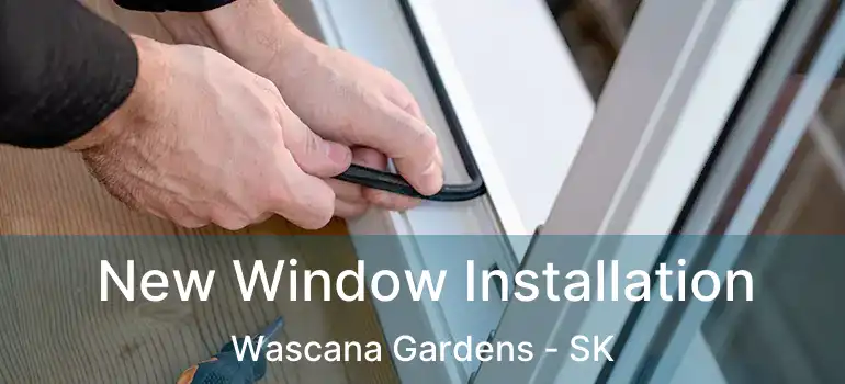 New Window Installation Wascana Gardens - SK